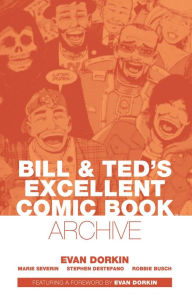 Title: Bill & Ted's Excellent Comic Book Archive, Author: Evan Dorkin