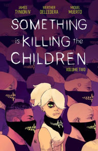 Title: Something Is Killing the Children Vol. 2, Author: James Tynion IV
