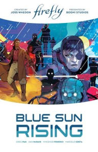 Free epub ebooks to download Firefly: Blue Sun Rising Limited Edition in English 9781684156924 MOBI ePub PDB
