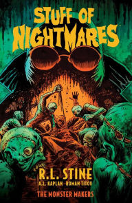 Title: Stuff of Nightmares: The Monster Makers, Author: R.L. (Robert) Stine