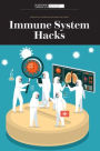 Immune System Hacks
