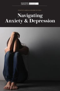 Title: Navigating Anxiety & Depression, Author: Scientific American Editors