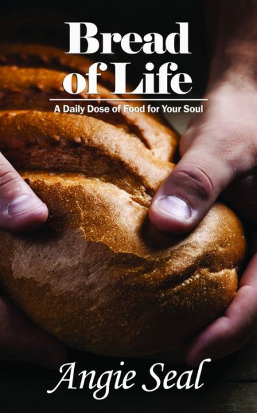 Bread of Life: A Daily Dose of Food for Your Soul