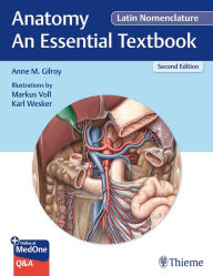 Title: Anatomy - An Essential Textbook, Latin Nomenclature, Author: Anne M. Gilroy