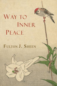 Title: Way to Inner Peace, Author: Fulton J. Sheen