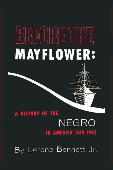 Before the Mayflower: A History of the Negro in America, 1619-1962