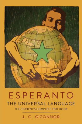 Esperanto The Universal Language The Students Complete Text Book Containing Full Grammar Exercises Conversations Commercial Letters And Two - 