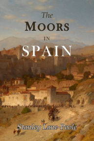 Title: The Moors in Spain, Author: Nomar Slevik