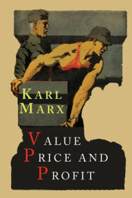 Title: Value, Price and Profit, Author: Karl Marx