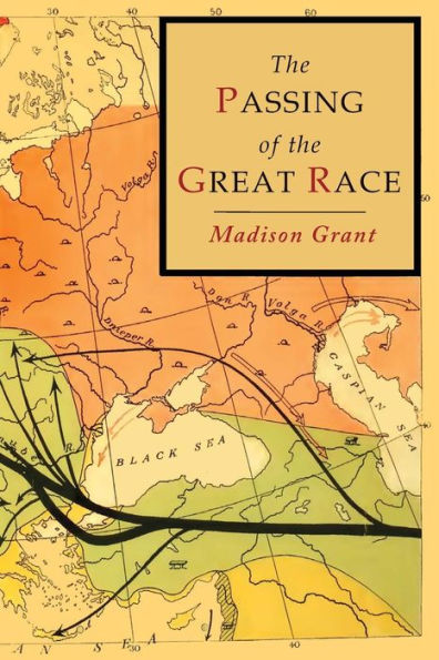 The Passing of the Great Race: Color Illustrated Edition with Original Maps