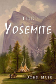 Title: The Yosemite, Author: John Muir