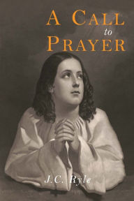 Title: A Call to Prayer, Author: J. C. Ryle