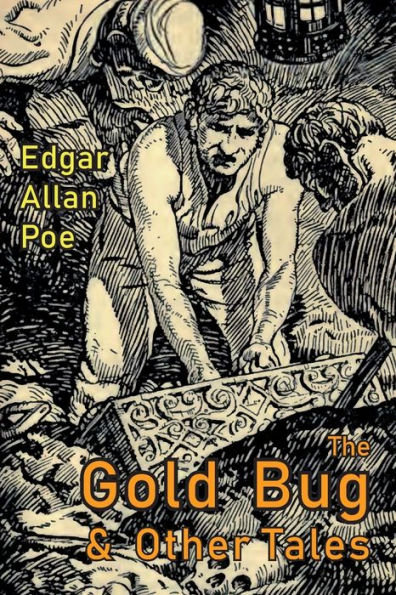 The Gold-Bug and Other Tales: Including: The Murders in the Rue Morgue and the Raven