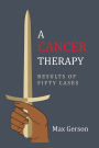 A Cancer Therapy: Results of Fifty Cases: Reprint of First Edition