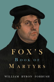 Title: Fox's Book of Martyrs, Author: John Foxe