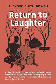 Title: Return to Laughter, Author: Elenore Smith Bowen