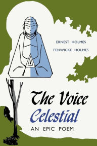 Title: The Voice Celestial, Author: Ernest Holmes