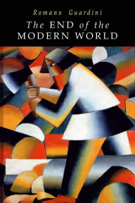Title: End of the Modern World, Author: Romano Guardini