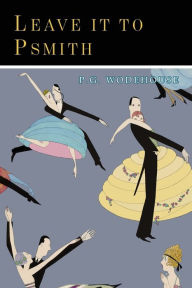 Title: Leave It to Psmith, Author: P. G. Wodehouse