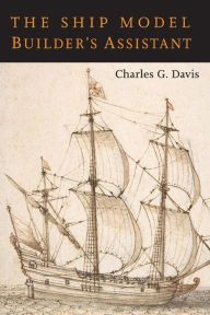 Title: The Ship Model Builder's Assistant, Author: Charles G. Davis