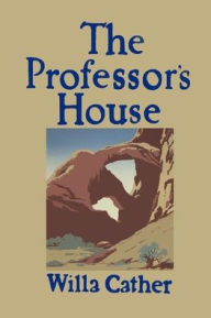 Title: The Professor's House, Author: Willa Cather