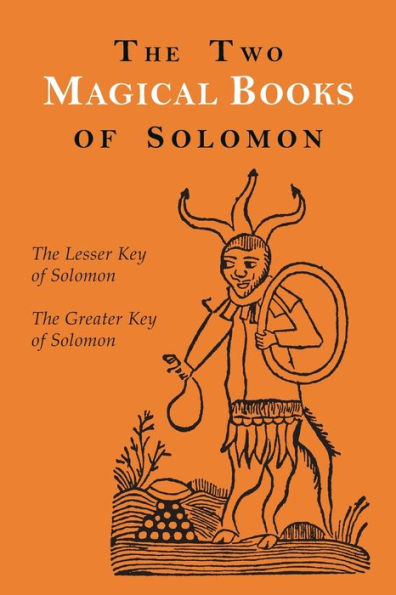 The Two Magical Books of Solomon: The Greater and Lesser Keys