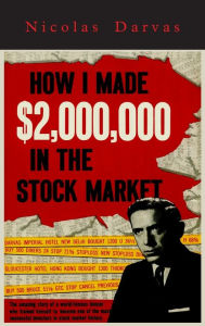 Title: How I Made $2,000,000 in the Stock Market, Author: Nicolas Darvas