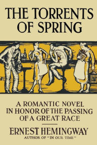 Title: The Torrents of Spring, Author: Ernest Hemingway