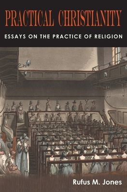 Practical Christianity: Essays on the Practice of Religion