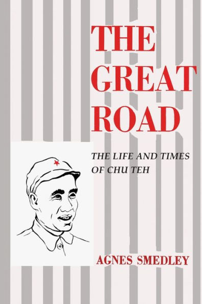 The Great Road: Life and Times of Chu Teh