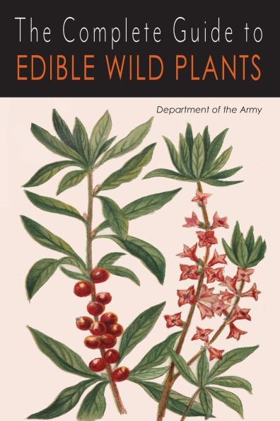 The Complete Guide to Edible Wild Plants
