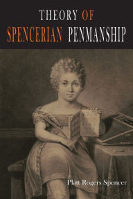 Title: Theory of Spencerian Penmanship, Author: Platt Rogers Spencer