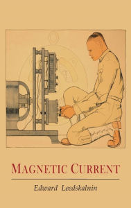 Title: Magnetic Current, Author: Edward Leedskalnin