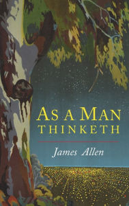 Title: As a Man Thinketh, Author: James  P. Allen
