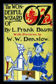 Title: The Wonderful Wizard of Oz: (Facsimile of 1900 Edition With 148 Original Color Illustrations), Author: L.  Frank Baum