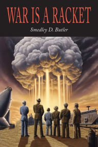 Title: War is a Racket, Author: Smedley D Butler