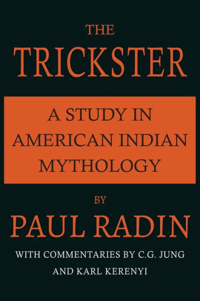 The Trickster: A Study in American Indian Mythology