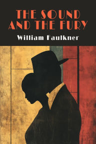 Title: The Sound and the Fury, Author: William Faulkner