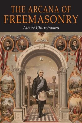 The Arcana of Freemasonry