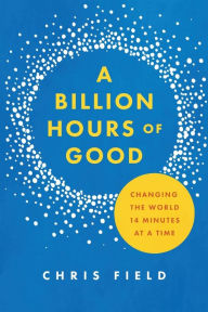 Free pdf books download iphoneBillion Hours of Good: Changing the World 14 Minutes at a Time