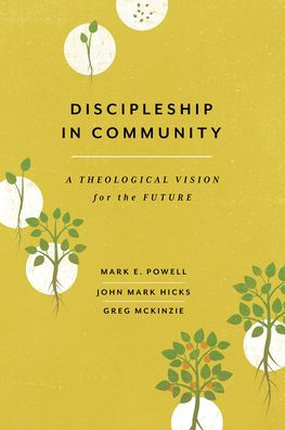 Discipleship in Community: A Theological Vision for the Future