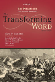 Title: The Transforming Word Series, Volume 1: The Pentateuch: From Genesis to Deuteronomy, Author: Mark Hamilton