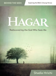 Title: Hagar: Rediscovering the God Who Sees Me, Author: Shadia Hrichi