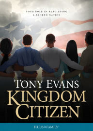 Title: Kingdom Citizen: Your Role in Rebuilding a Broken Nation, Author: Tony Evans