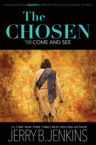 Free ebooks share download The Chosen: Come and See: a novel based on Season 2 of the critically acclaimed TV series (English literature) CHM DJVU PDF