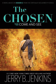 Free download it ebook The Chosen: Come and See: a novel based on Season 2 of the critically acclaimed TV series