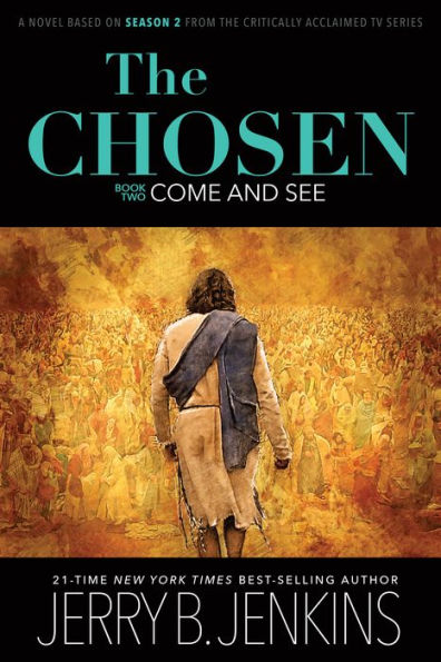 The Chosen: Come and See: a novel based on Season 2 of the critically acclaimed TV series