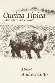 Free ebook download pdf format Cucina Tipica: An Italian Adventure 9781684331239 (English literature) by Andrew Cotto FB2 iBook
