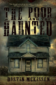 Free books to download on android The Poor and The Haunted by Dustin McKissen (English Edition)  9781684333646