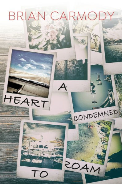 A Heart Condemned to Roam